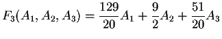 $\displaystyle F_3(A_1,A_2,A_3)=\frac{129}{20}A_1 + \frac{9}{2}A_2 + \frac{51}{20}A_3$