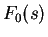 $\displaystyle F_0(s)$